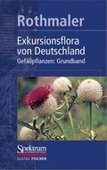 Cover: Rothmaler - Exkursionsflora von Deutschland. Bd. 2: Gef&auml;&szlig;pflanzen: Grundband - Spektrum Akademischer Verlag