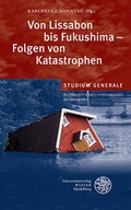 Cover: Von Lissabon bis Fukushima - Folgen von Katastrophen - Universit&auml;tsverlag Winter