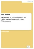 Cover: Die Stiftung als Gestaltungsmittel zur Sicherung des Fortbestandes eines Unternehmens - diplom.de