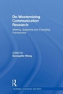 Cover: De-Westernizing Communication Research - Routledge