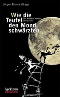 Abbildung von: Wie die Teufel den Mond schwärzten - Spektrum Akademischer Verlag