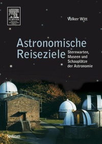 Abbildung von: Astronomische Reiseziele für unterwegs - Spektrum Akademischer Verlag