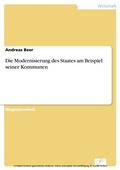 Cover: Die Modernisierung des Staates am Beispiel seiner Kommunen - diplom.de