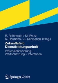 Abbildung von: Zukunftsfeld Dienstleistungsarbeit - Springer Gabler