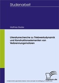 Cover: Literaturrecherche zu Triebwerksdynamik und Konstruktionselementen von Verbrennungsmotoren - diplom.de