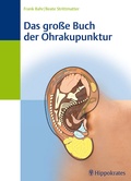 Cover: Das gro&szlig;e Buch der Ohrakupunktur - Hippokrates