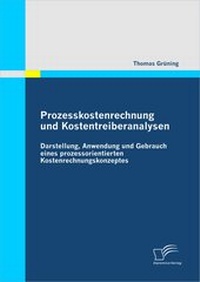 Abbildung von: Prozesskostenrechnung und Kostentreiberanalysen - Diplomica Verlag