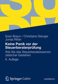 Abbildung von: Keine Panik vor der Steuerberaterprüfung - Springer Gabler