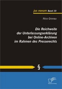 Abbildung von: Die Reichweite der Unterlassungserklärung bei Online-Archiven im Rahmen des Presserechts - Diplomica Verlag