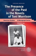 Cover: The Presence of the Past in the Novels of Toni Morrison - Universit&auml;tsverlag Winter