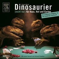 Abbildung von: Dinosaurier [nicht nur] für Haus, Hof und Garten - Spektrum Akademischer Verlag