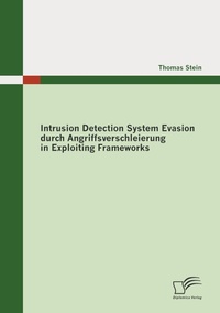 Abbildung von: Intrusion Detection System Evasion durch Angriffsverschleierung in Exploiting Frameworks - Diplomica Verlag