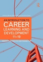Cover: An Introduction to Career Learning & Development 11-19 - Routledge