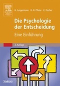 Cover: Die Psychologie der Entscheidung - Spektrum Akademischer Verlag