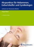 Cover: Akupunktur f&uuml;r Hebammen, Geburtshelfer und Gyn&auml;kologen - Hippokrates
