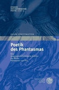 Cover: Poetik des Phantasmas - Universit&auml;tsverlag Winter