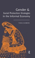 Cover: Gender & Social Protection Strategies in the Informal Economy - Routledge India