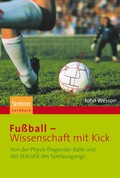 Cover: Fu&szlig;ball - Wissenschaft mit Kick - Spektrum Akademischer Verlag