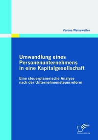 Abbildung von: Umwandlung eines Personenunternehmens in eine Kapitalgesellschaft - Diplomica Verlag