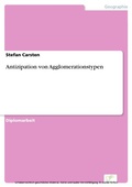 Cover: Antizipation von Agglomerationstypen - diplom.de