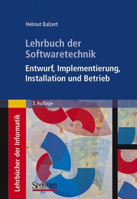 Enlarge image Cover: Lehrbuch der Softwaretechnik: Entwurf, Implementierung, Installation und Betrieb - Spektrum Akademischer Verlag