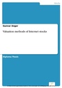 Cover: Valuation methods of Internet stocks - diplom.de