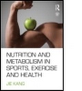 Cover: Nutrition and Metabolism in Sports, Exercise and Health - Routledge