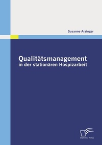 Abbildung von: Qualitätsmanagement in der stationären Hospizarbeit - Diplomica Verlag
