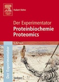 Cover: Der Experimentator: Proteinbiochemie/Proteomics - Spektrum Akademischer Verlag