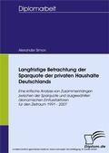 Cover: Langfristige Betrachtung der Sparquote der privaten Haushalte Deutschlands - diplom.de