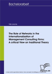 Abbildung von: The Role of Networks in the Internationalization of Management Consulting Firms: A critical View on traditional Theory - diplom.de