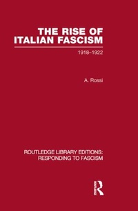 Enlarge image Cover: The Rise of Italian Fascism (RLE Responding to Fascism) - Routledge