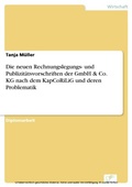 Cover: Die neuen Rechnungslegungs- und Publizit&auml;tsvorschriften der GmbH & Co. KG nach dem KapCoRiLiG und deren Problematik - diplom.de