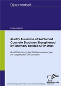 Cover: Quality Assurance of Reinforced Concrete Structures Strengthened by Externally Bonded CFRP Strips - diplom.de