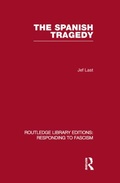 Cover: The Spanish Tragedy (RLE Responding to Fascism) - Routledge