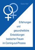 Cover: Erfahrungen und gesundheitliche Enwicklungen lesbischer Frauen im Coming-out-Prozess - Centaurus Verlag & Media