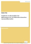 Cover: Vergleich von Kennzahlen der Bilanzanalyse der vier f&uuml;hrenden deutschen Automobilhersteller - diplom.de
