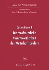 Abbildung von: Die strafrechtliche Verantwortlichkeit des Wirtschaftsprüfers - Centaurus Verlag & Media