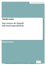 Cover: Eine Analyse des Begriffs Informationsgesellschaft - diplom.de