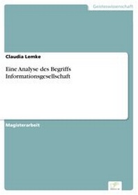 Enlarge image Cover: Eine Analyse des Begriffs Informationsgesellschaft - diplom.de