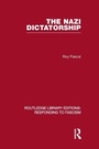 Cover: The Nazi Dictatorship (RLE Responding to Fascism) - Routledge