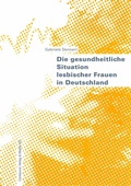 Cover: Die gesundheitliche Situation lesbischer Frauen in Deutschland - Centaurus Verlag & Media