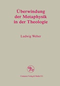 Cover: &Uuml;berwindung der Metaphysik in der Theologie - Centaurus Verlag & Media