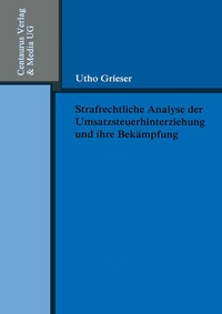 Abbildung von: Strafrechtliche Analyse der Umsatzsteuerhinterziehung und ihre Bekämpfung - Centaurus Verlag & Media