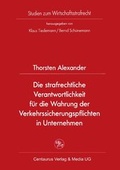 Cover: Die strafrechtliche Verantwortlichkeit f&uuml;r die Wahrung der Verkehrssicherungspflichten in Unternehmen - Centaurus Verlag & Media
