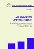 Abbildung von: Die Europäische Aktiengesellschaft: Gesellschafts- und steuerrechtliche Rahmenbedingungen der Societas Europaea (SE) - Diplomica Verlag