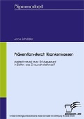 Cover: Pr&auml;vention durch Krankenkassen - diplom.de