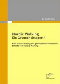 Abbildung von: Nordic Walking - Ein Gesundheitssport? - Diplomica Verlag