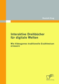 Abbildung von: Interaktive Drehbücher für digitale Welten - Diplomica Verlag