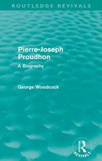 Enlarge image Cover: Pierre-Joseph Proudhon (Routledge Revivals) - Routledge